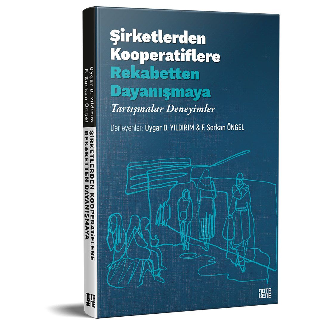 Şirketlerden Kooperatiflere, Rekabetten Dayanışmaya - Tartışmalar, Deneyimler