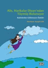 Alis Harikalar Diyarı’ndan Tüymüş Bulunuyor