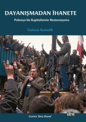 Dayanışmadan İhanete Polonya'da Kapitalizmin Restorasyonu