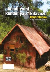 Kent Reformu ve Yeni Gecekondu Hareketi ve ''Kendi Evini Kendin Yap'' Kılavuzu