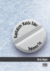 Kapitalizm Hasta Eder - Toplumcu Tıp