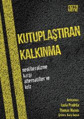 Kutuplaştıran Kalkınma - Neoliberalizme Karşı Alternatifler ve Kriz