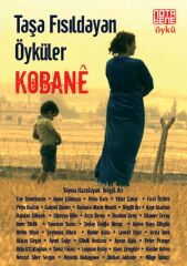 Taşa Fısıldayan Öyküler: Kobane