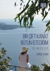 Bir Çift Kanat Bütün İstediğim