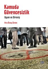 Kamuda Güvencesizlik - Uyum ve Direniş