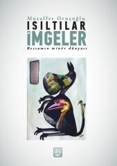 Işıltılar İmgeler - Ressamın Minör Dünyası
