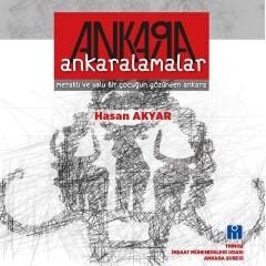 Ankaralamalar - Meraklı ve Uslu Bir Çocuğun Gözünden Ankara
