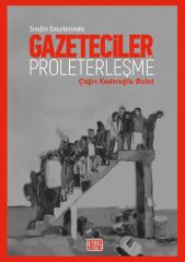 Sınıfın Sınırında Gazeteciler ve Proleterleşme