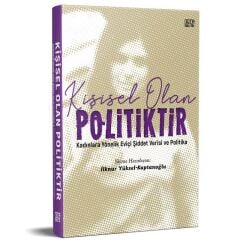 Kişisel Olan Politiktir - Kadınlara Yönelik Eviçi Şiddet Verisi ve Politika
