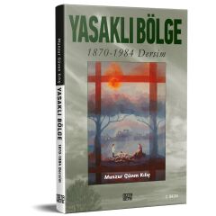 Yasaklı Bölge 1870-1984 Dersim