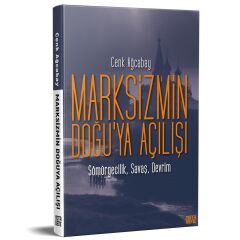 Marksizmin Doğu'ya Açılışı - Sömürgecilik, Savaş, Devrim