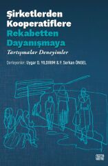 Şirketlerden Kooperatiflere, Rekabetten Dayanışmaya -  Tartışmalar, Deneyimler