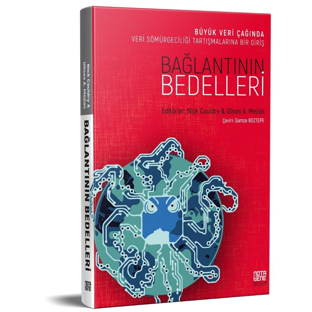 Bağlantının Bedelleri Veri Sömürgeciliği Tartışmalarına Bir Giriş