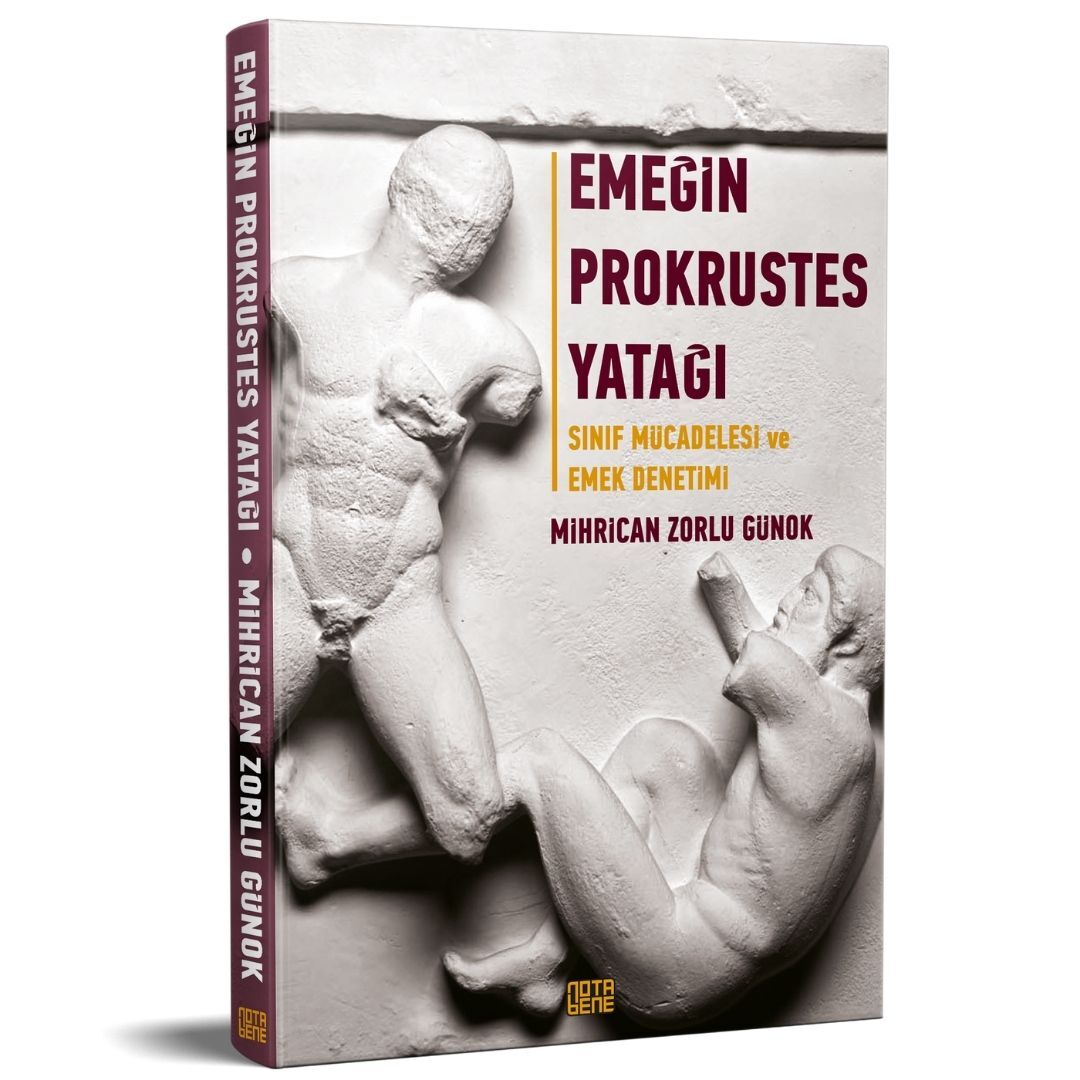 Emeğin Prokrustes Yatağı Sınıf Mücadelesi ve Emek Denetimi